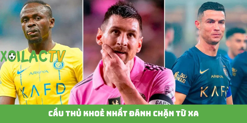 Cầu thủ khoẻ nhất đánh chặn từ xa