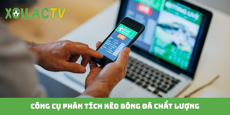 Công cụ phân tích kèo bóng đá chất lượng
