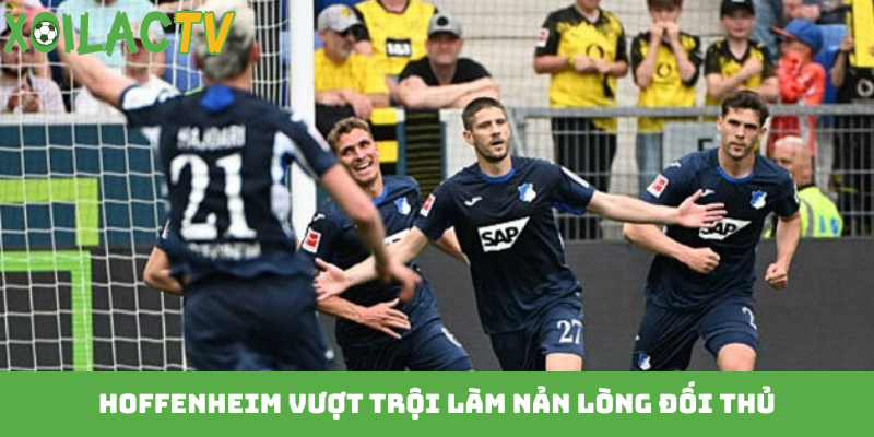 Hoffenheim vượt trội làm nản lòng đối thủ