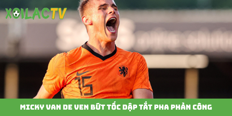 Micky van de Ven bứt tốc dập tắt pha phản công