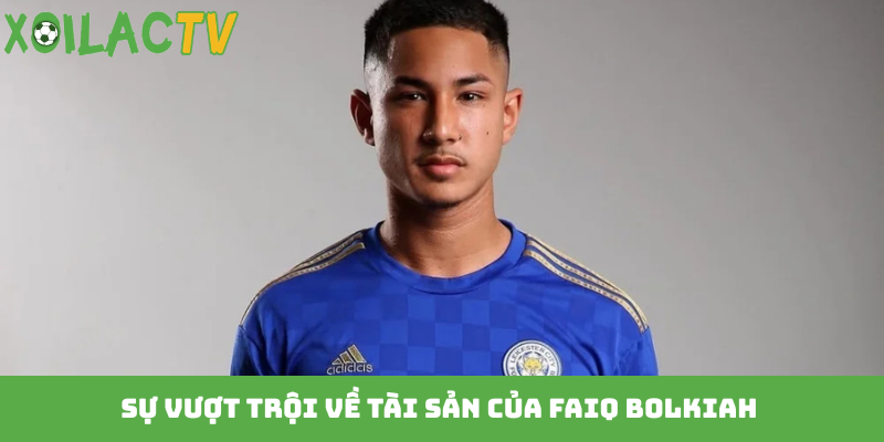 Sự vượt trội về tài sản của Faiq Bolkiah