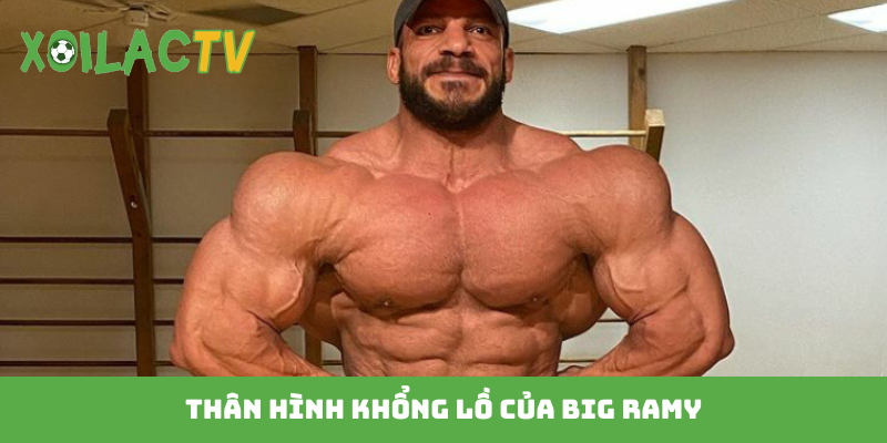 Thân hình khổng lồ của Big Ramy