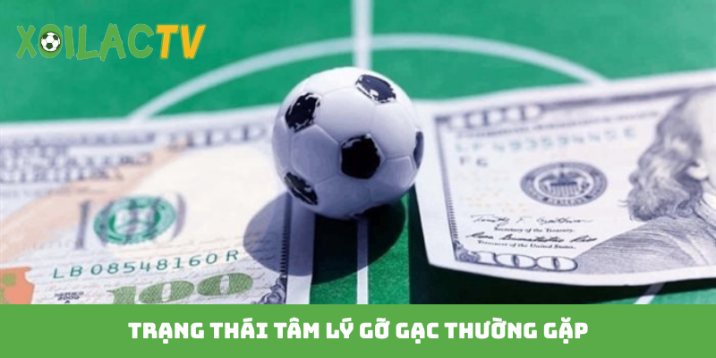 Trạng thái tâm lý gỡ gạc thường gặp